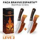 (COMPRE 1 LEVE 2 + BAINHAS) Faca Bravus Esparta™ • 100% Forjada à Mão